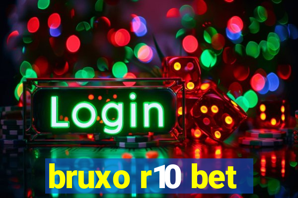 bruxo r10 bet